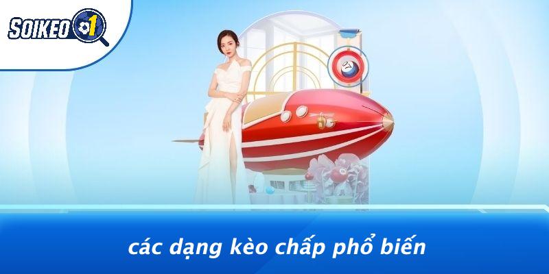 Các Dạng Kèo Chấp Phổ Biến