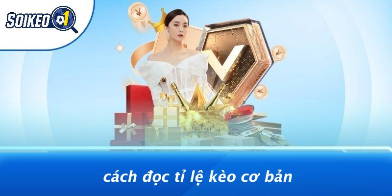 Cách Đọc Tỉ Lệ Kèo Cơ Bản