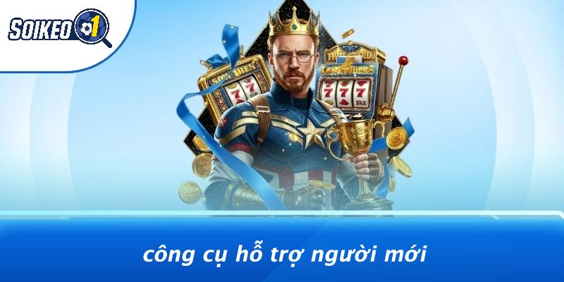 Công Cụ Hỗ Trợ Người Mới