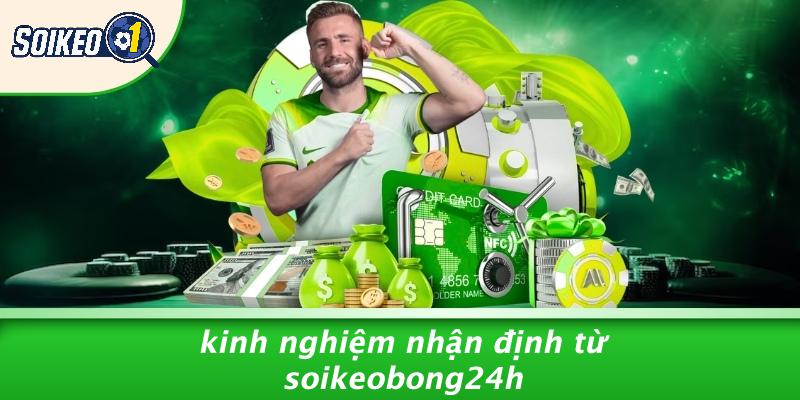 Kinh Nghiệm Nhận Định Từ SoiKeoBong24h