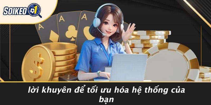 Lời Khuyên Để Tối Ưu Hóa Hệ Thống Của Bạn