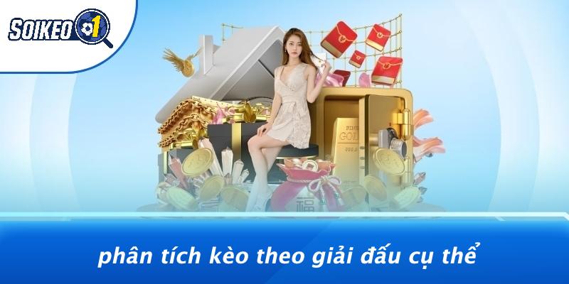 Phân Tích Kèo Theo Giải Đấu Cụ Thể