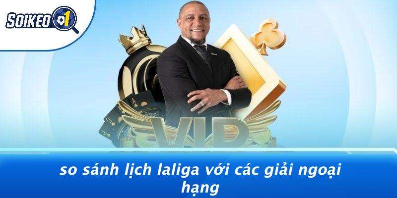 So Sánh Lịch Laliga Với Các Giải Ngoại Hạng