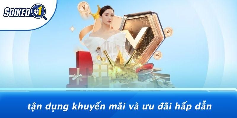 Tận Dụng Khuyến Mãi Và Ưu Đãi Hấp Dẫn