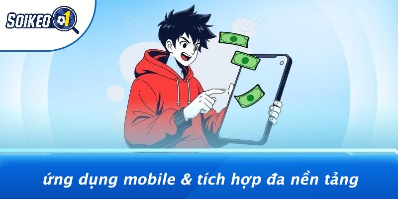 Ứng Dụng Mobile & Tích Hợp Đa Nền Tảng